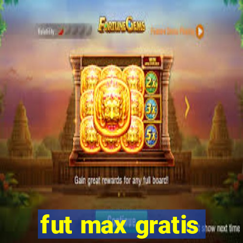 fut max gratis